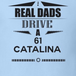 Real Dads Drive A 61 Catalina Father's Day T Shirt
