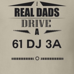 Real Dads Drive A 61 Dj 3A Father's Day T Shirt