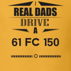 Real Dads Drive A 61 Fc 150 Father's Day T Shirt