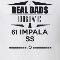 Real Dads Drive A 61 Impala Ss Father's Day T Shirt