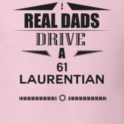 Real Dads Drive A 61 Laurentian Father's Day T Shirt