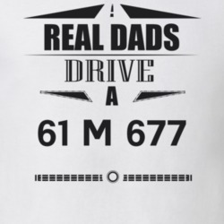 Real Dads Drive A 61 M 677 Father's Day T Shirt