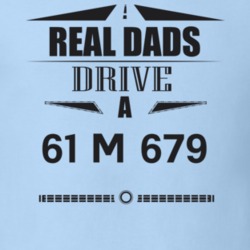 Real Dads Drive A 61 M 679 Father's Day T Shirt