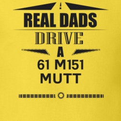 Real Dads Drive A 61 M151 Mutt Father's Day T Shirt