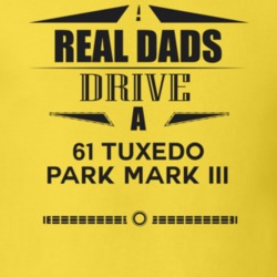Real Dads Drive A 61 Tuxedo Park Mark Iii Father's Day T Shirt