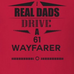 Real Dads Drive A 61 Wayfarer Father's Day T Shirt