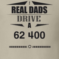 Real Dads Drive A 62 400 Father's Day T Shirt