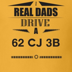 Real Dads Drive A 62 Cj 3B Father's Day T Shirt