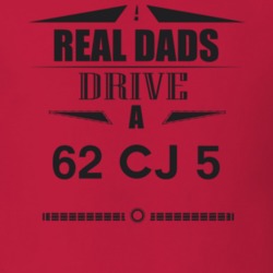 Real Dads Drive A 62 Cj 5 Father's Day T Shirt