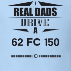 Real Dads Drive A 62 Fc 150 Father's Day T Shirt