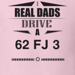 Real Dads Drive A 62 Fj 3 Father's Day T Shirt