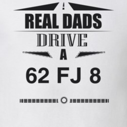 Real Dads Drive A 62 Fj 8 Father's Day T Shirt