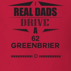 Real Dads Drive A 62 Greenbrier Father's Day T Shirt
