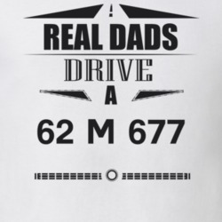 Real Dads Drive A 62 M 677 Father's Day T Shirt