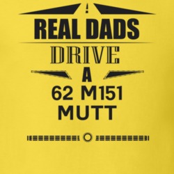 Real Dads Drive A 62 M151 Mutt Father's Day T Shirt