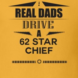 Real Dads Drive A 62 Star Chief Father's Day T Shirt