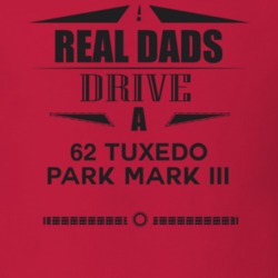 Real Dads Drive A 62 Tuxedo Park Mark Iii Father's Day T Shirt