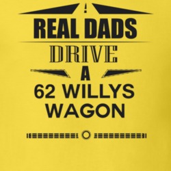 Real Dads Drive A 62 Willys Wagon Father's Day T Shirt