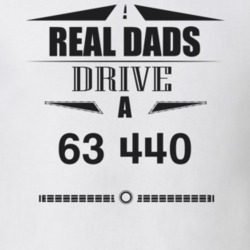 Real Dads Drive A 63 440 Father's Day T Shirt