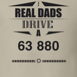 Real Dads Drive A 63 880 Father's Day T Shirt