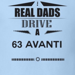 Real Dads Drive A 63 Avanti Father's Day T Shirt