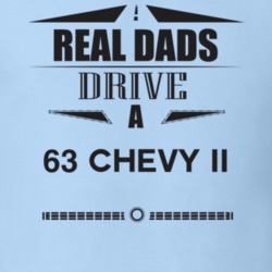 Real Dads Drive A 63 Chevy Ii Father's Day T Shirt