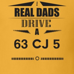 Real Dads Drive A 63 Cj 5 Father's Day T Shirt