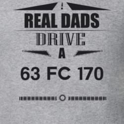 Real Dads Drive A 63 Fc 170 Father's Day T Shirt
