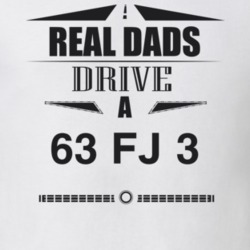 Real Dads Drive A 63 Fj 3 Father's Day T Shirt