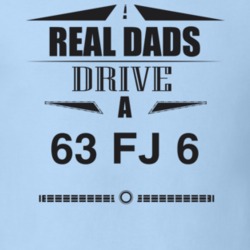Real Dads Drive A 63 Fj 6 Father's Day T Shirt