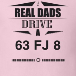 Real Dads Drive A 63 Fj 8 Father's Day T Shirt