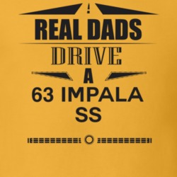 Real Dads Drive A 63 Impala Ss Father's Day T Shirt