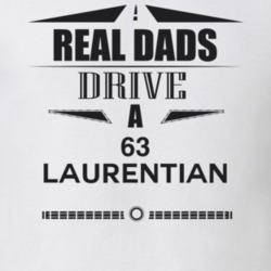 Real Dads Drive A 63 Laurentian Father's Day T Shirt