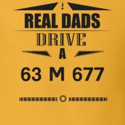 Real Dads Drive A 63 M 677 Father's Day T Shirt