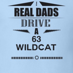 Real Dads Drive A 63 Wildcat Father's Day T Shirt