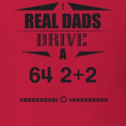 Real Dads Drive A 64 2+2 Father's Day T Shirt