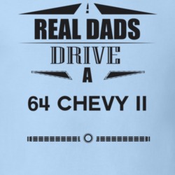 Real Dads Drive A 64 Chevy Ii Father's Day T Shirt