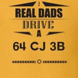 Real Dads Drive A 64 Cj 3B Father's Day T Shirt