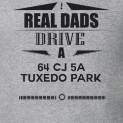 Real Dads Drive A 64 Cj 5A Tuxedo Park Father's Day T Shirt