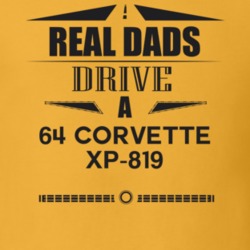 Real Dads Drive A 64 Corvette Xp-819 Father's Day T Shirt