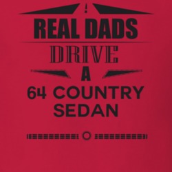 Real Dads Drive A 64 Country Sedan Father's Day T Shirt