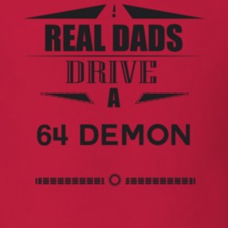 Real Dads Drive A 64 Demon Father's Day T Shirt