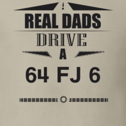 Real Dads Drive A 64 Fj 6 Father's Day T Shirt