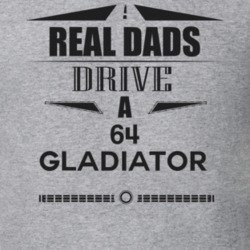 Real Dads Drive A 64 Gladiator Father's Day T Shirt