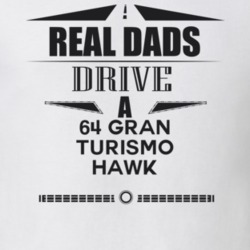 Real Dads Drive A 64 Gran Turismo Hawk Father's Day T Shirt