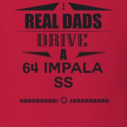 Real Dads Drive A 64 Impala Ss Father's Day T Shirt