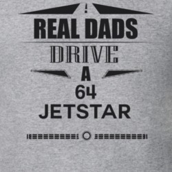 Real Dads Drive A 64 Jetstar Father's Day T Shirt