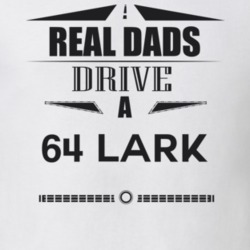 Real Dads Drive A 64 Lark Father's Day T Shirt