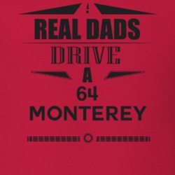 Real Dads Drive A 64 Monterey Father's Day T Shirt