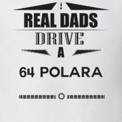 Real Dads Drive A 64 Polara Father's Day T Shirt